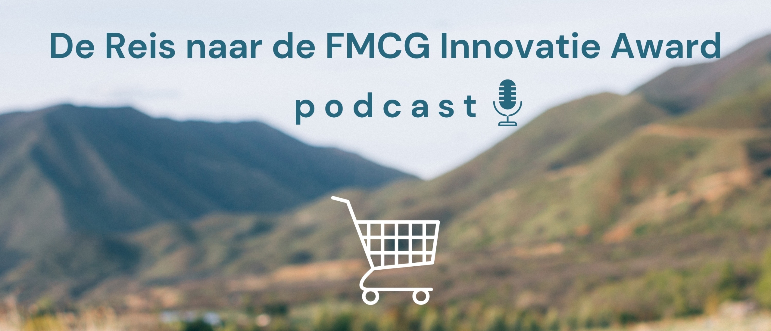 Luistertip: podcast ‘De Reis naar de FMCG Innovatie Award’