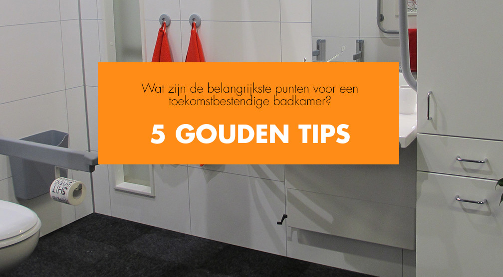De vijf gouden regels waar een senioren badkamer aan moet voldoen