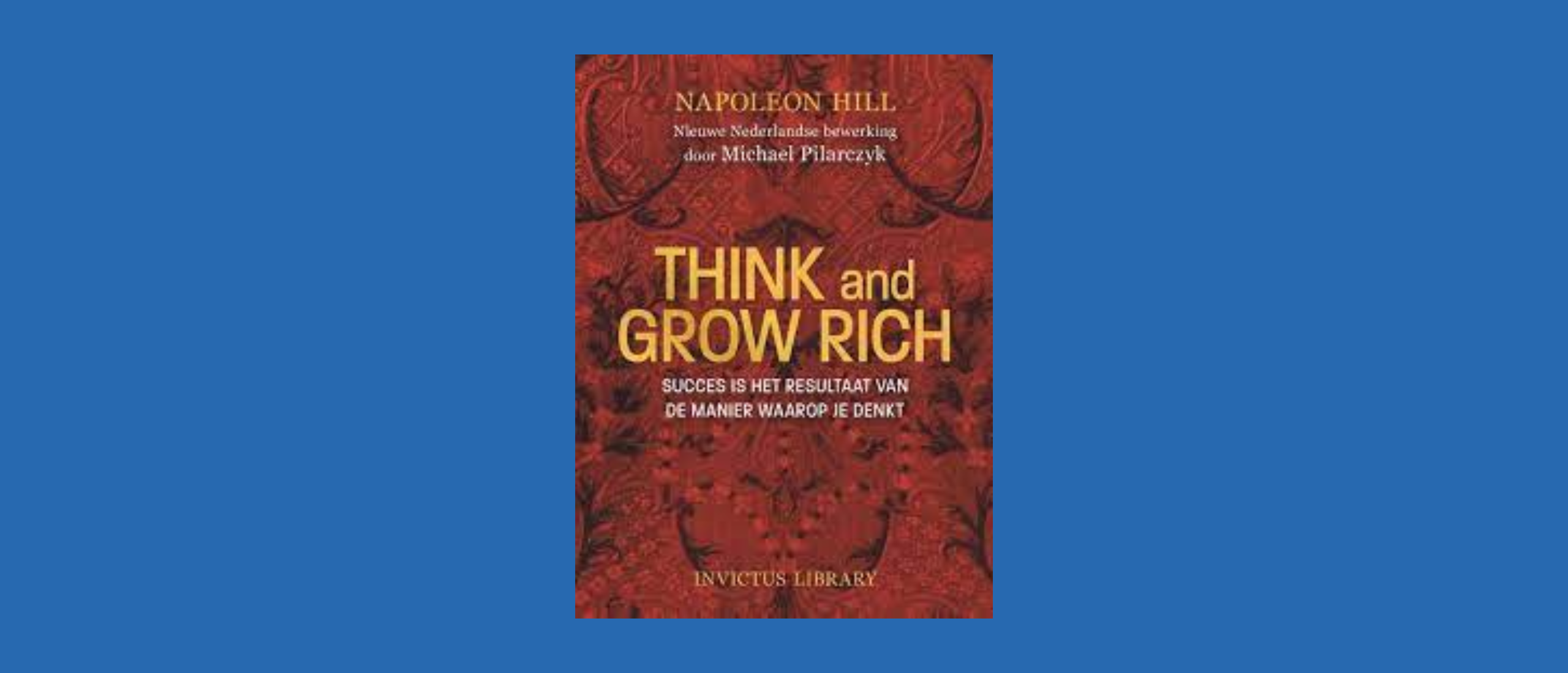 Think and Grow Rich: De Kracht van een Rijke Mindset