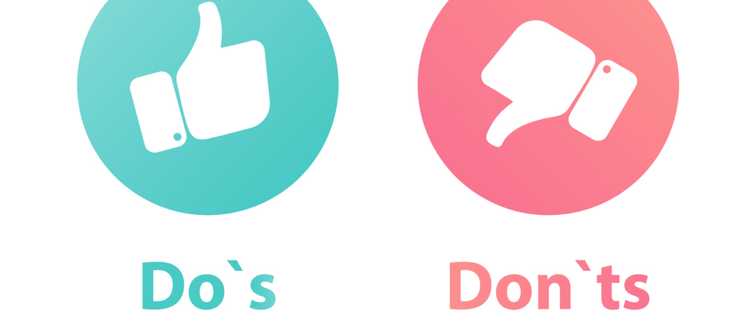 Do’s & Don’ts