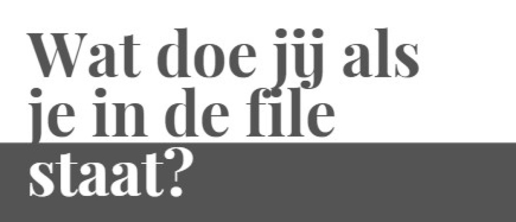 Weet je dat er ook nuttige file activiteiten zijn?