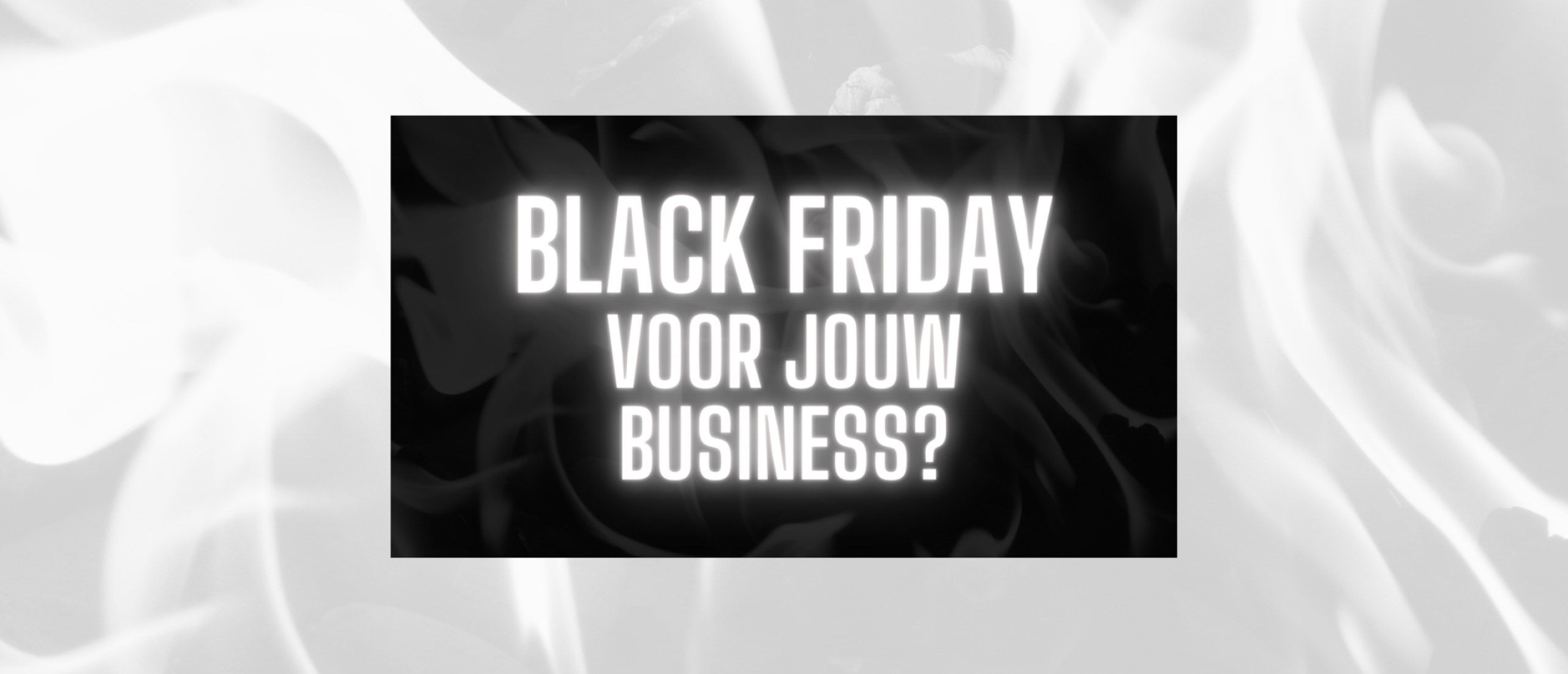 Black Friday voor jouw business?