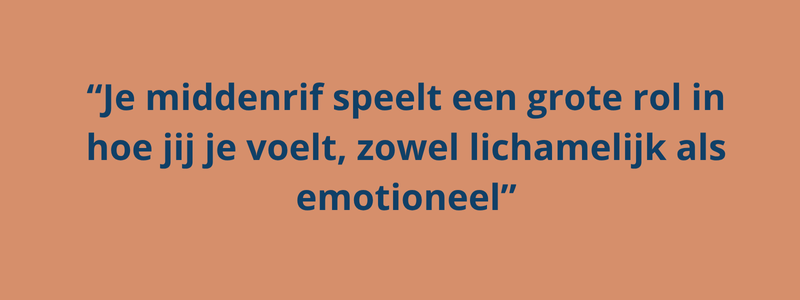 quote: je middenrif speelt een grote rol in hoe jij je voelt.