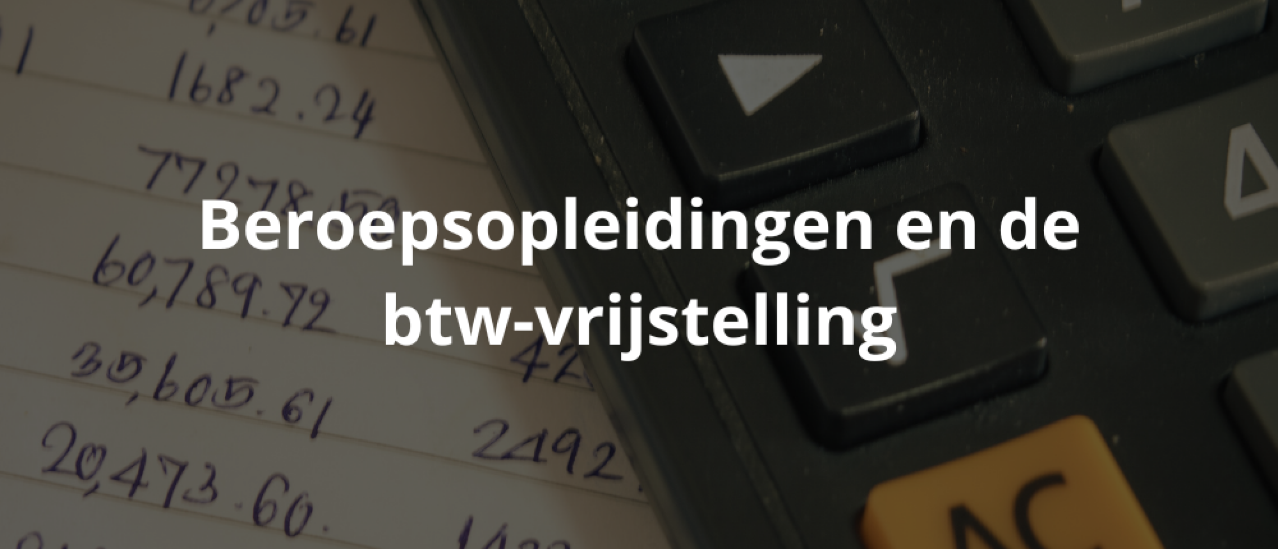 Beroepsopleidingen en de btw-vrijstelling