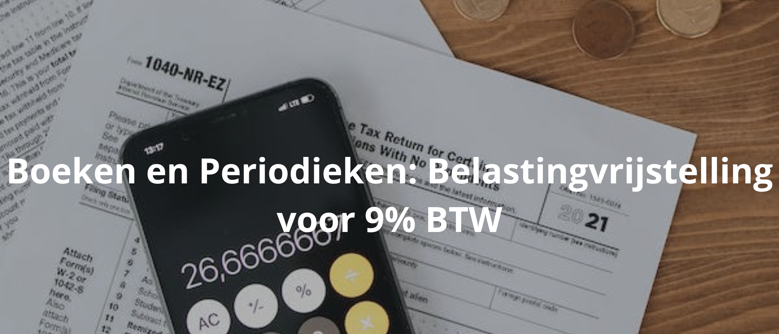 Boeken en Periodieken: Belastingvrijstelling voor 9% BTW