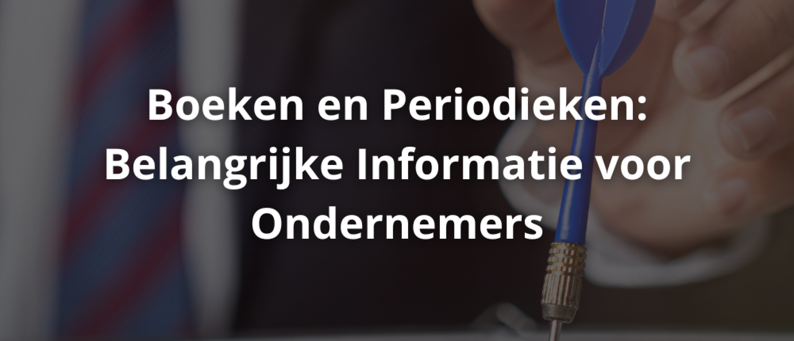 Boeken en Periodieken: Belangrijke Informatie voor Ondernemers