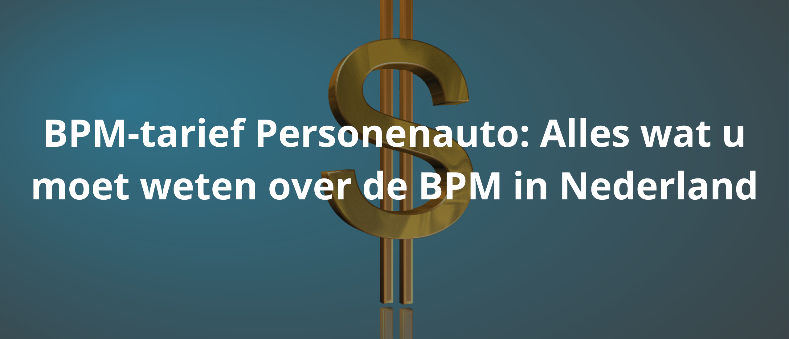 BPM-tarief Personenauto: Alles wat u moet weten over de BPM in Nederland
