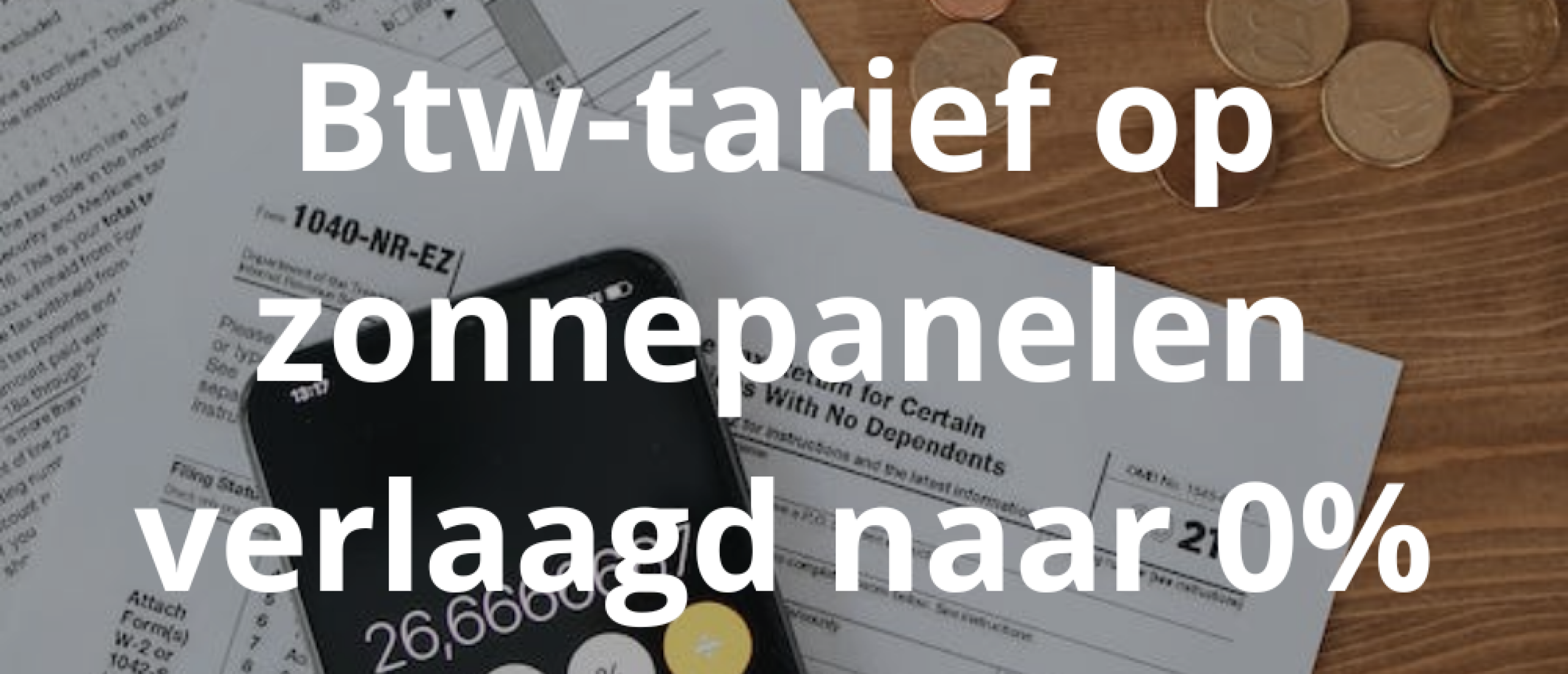 Btw-tarief op zonnepanelen verlaagd naar 0%