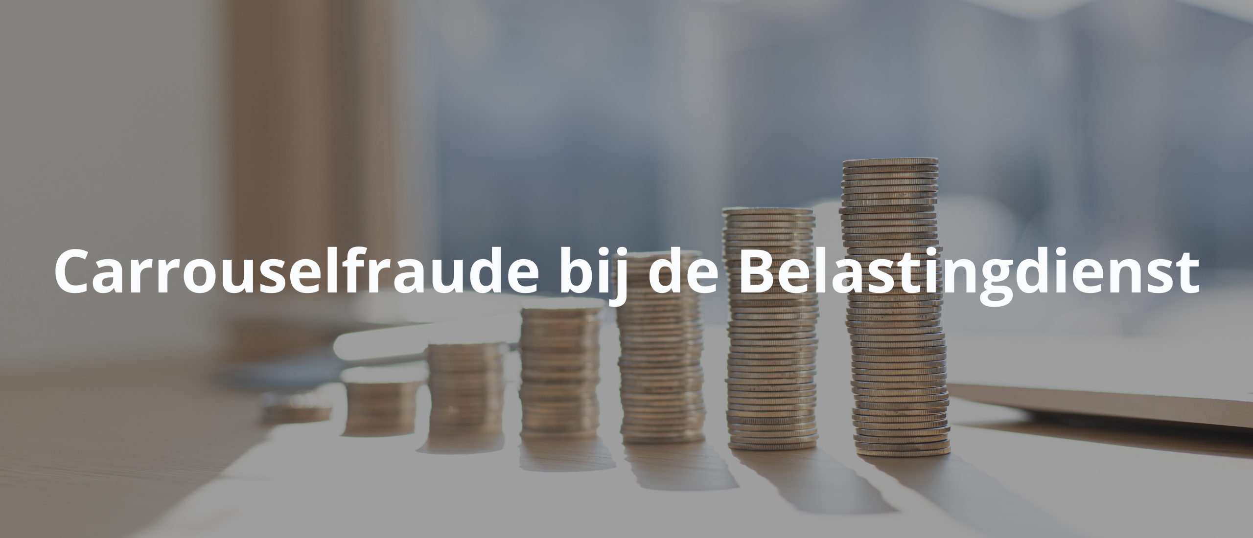 Carrouselfraude bij de Belastingdienst