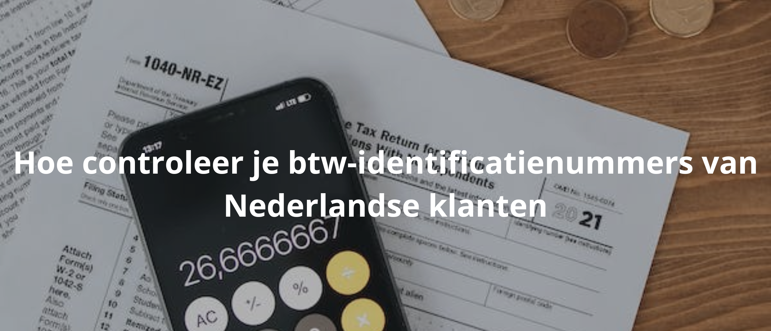 Hoe controleer je btw-identificatienummers van Nederlandse klanten