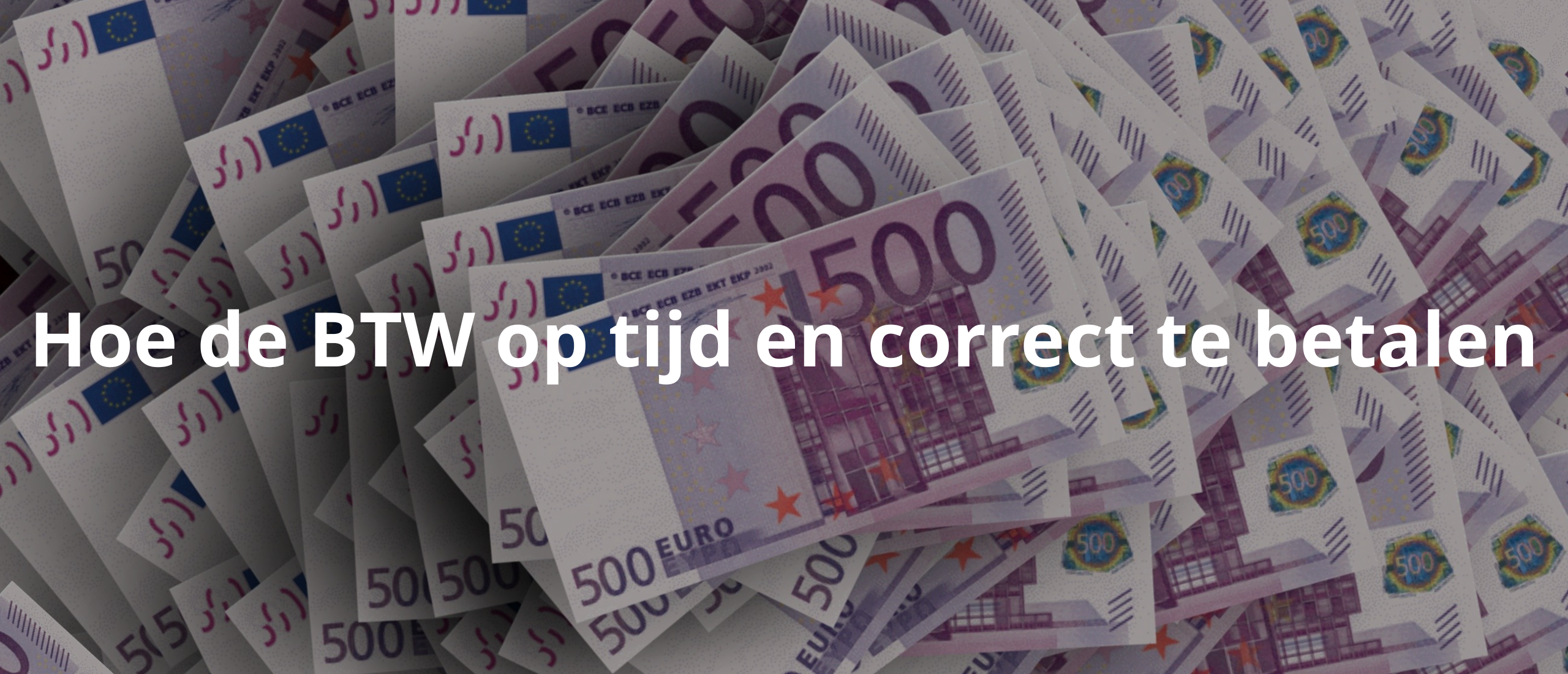 Hoe de BTW op tijd en correct te betalen