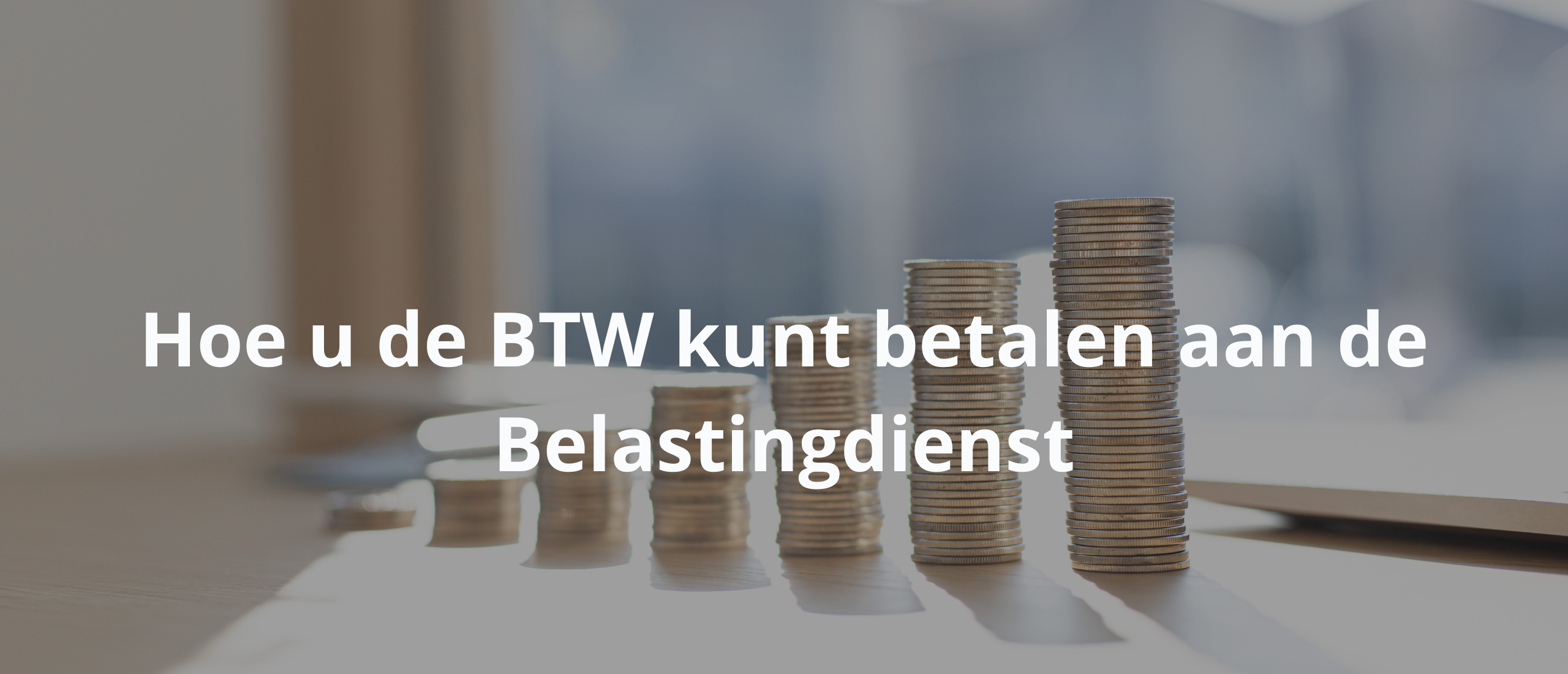 Hoe u de BTW kunt betalen aan de Belastingdienst