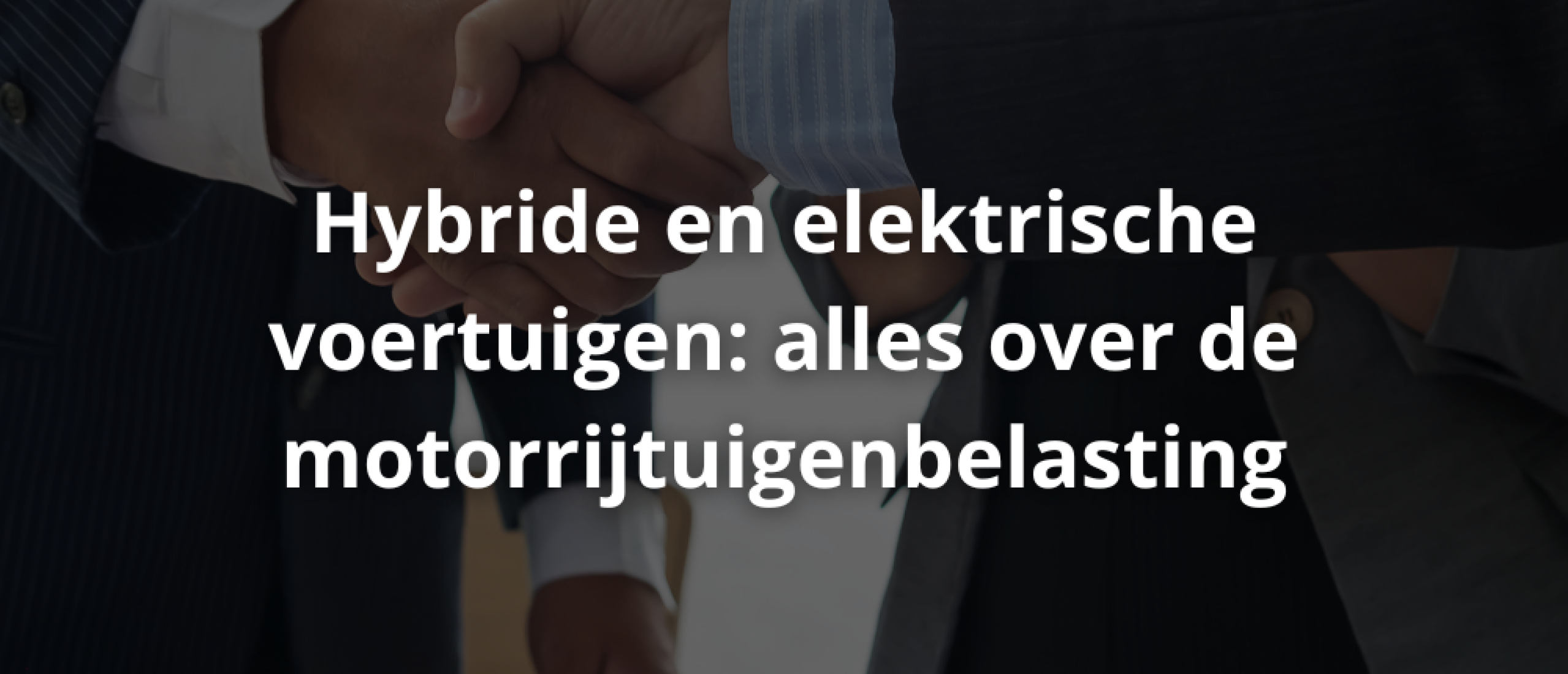 Hybride en elektrische voertuigen: alles over de motorrijtuigenbelasting