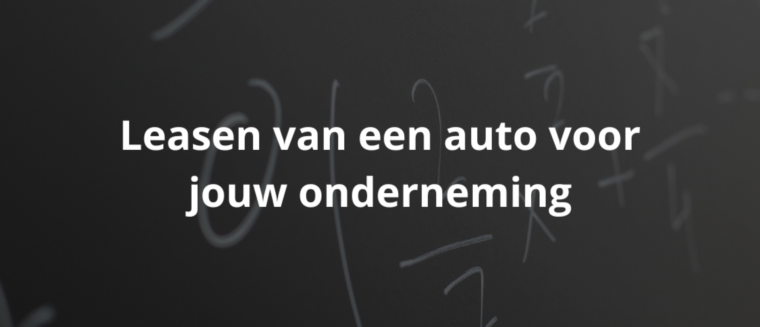 Leasen van een auto voor jouw onderneming: Is het voordelig?