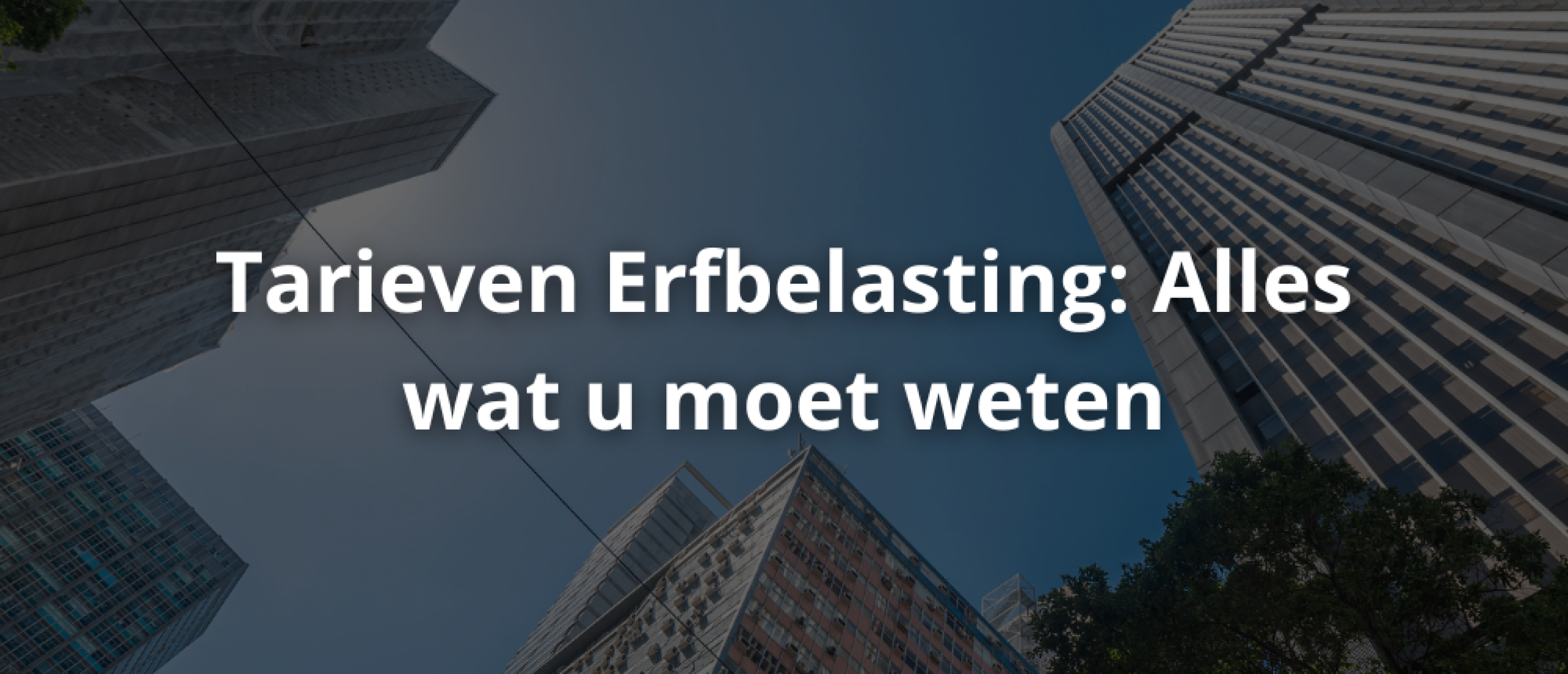 Tarieven Erfbelasting: Alles wat u moet weten