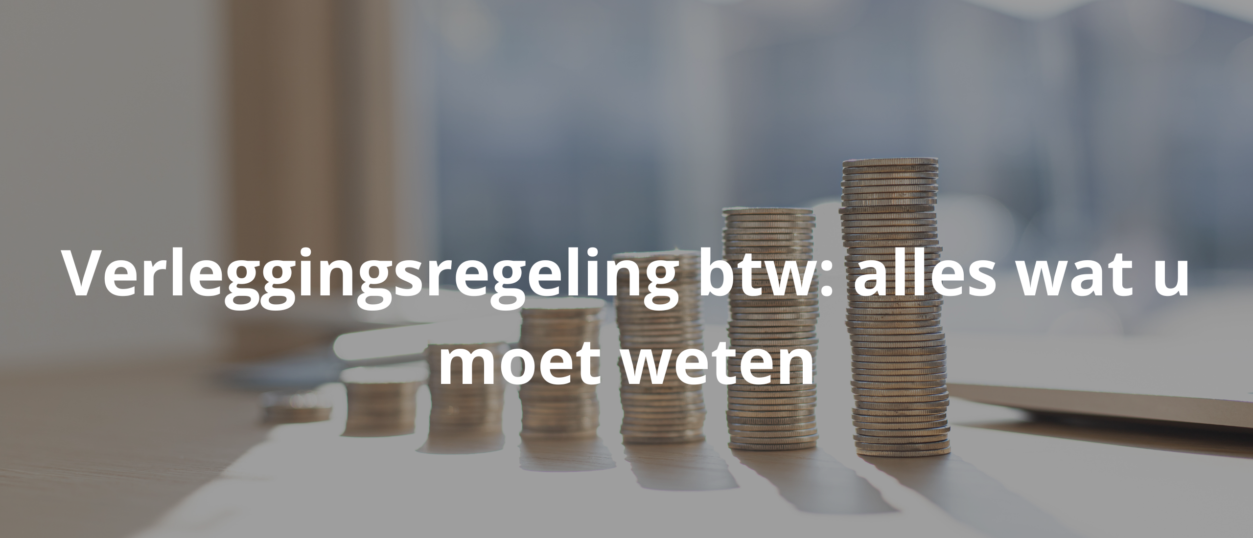 Verleggingsregeling btw: alles wat u moet weten