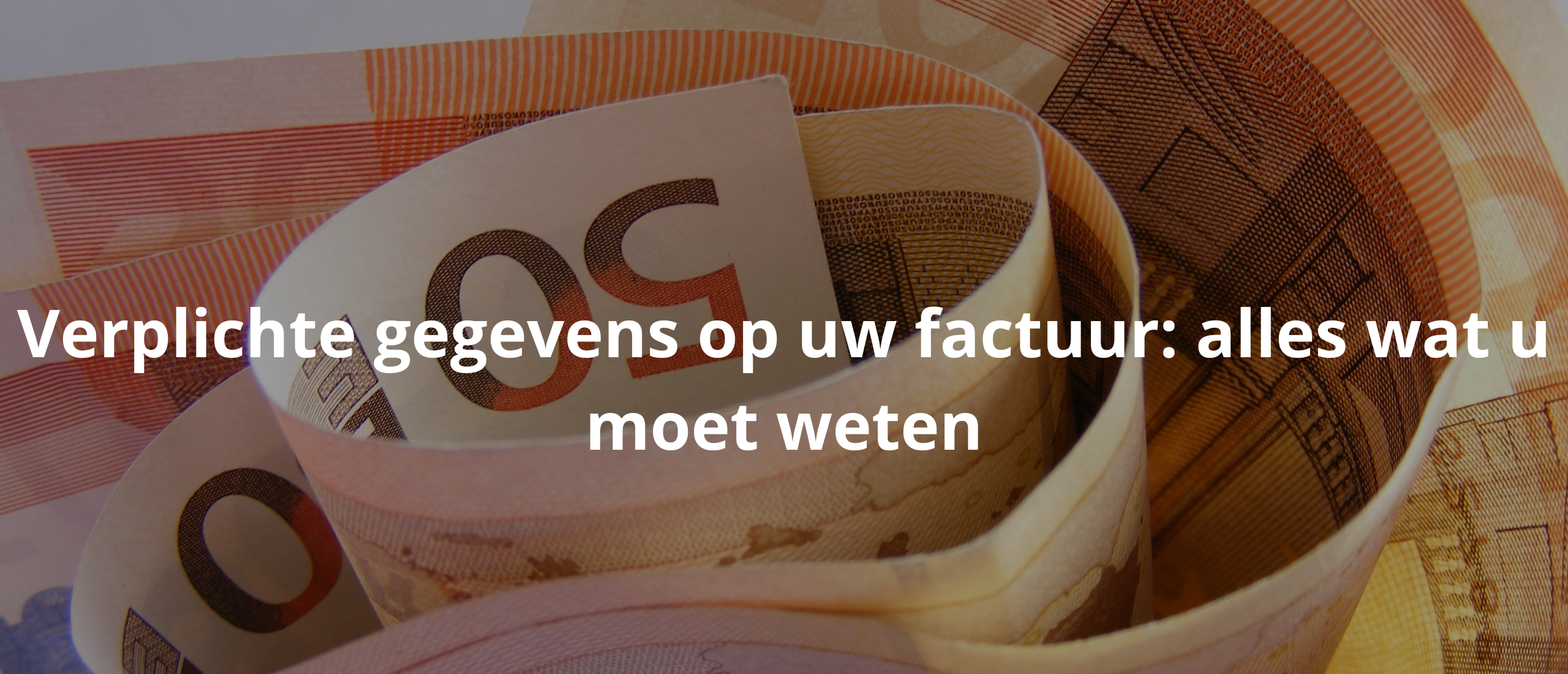 Verplichte gegevens op uw factuur: alles wat u moet weten