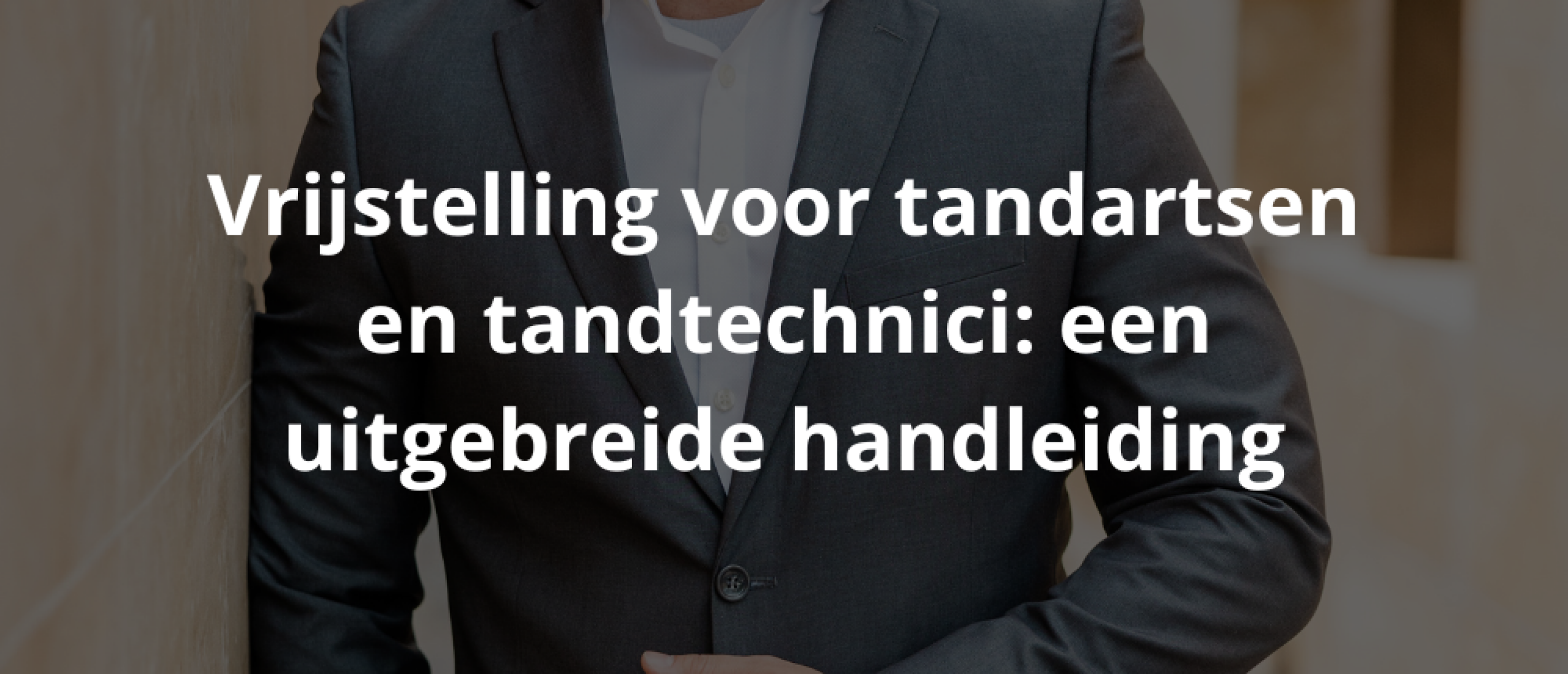 Vrijstelling voor tandartsen en tandtechnici: een uitgebreide handleiding