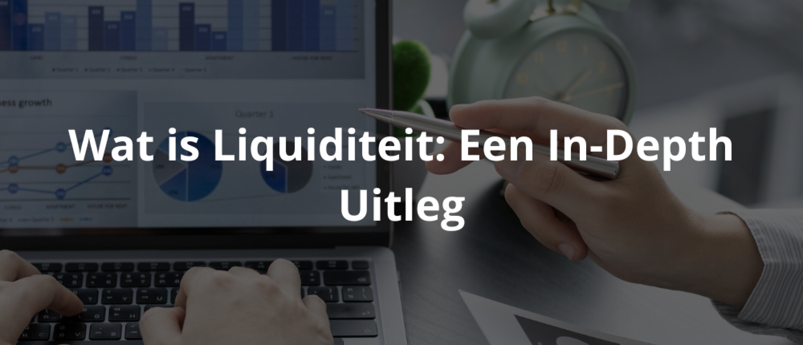 Wat is Liquiditeit: Een In-Depth Uitleg