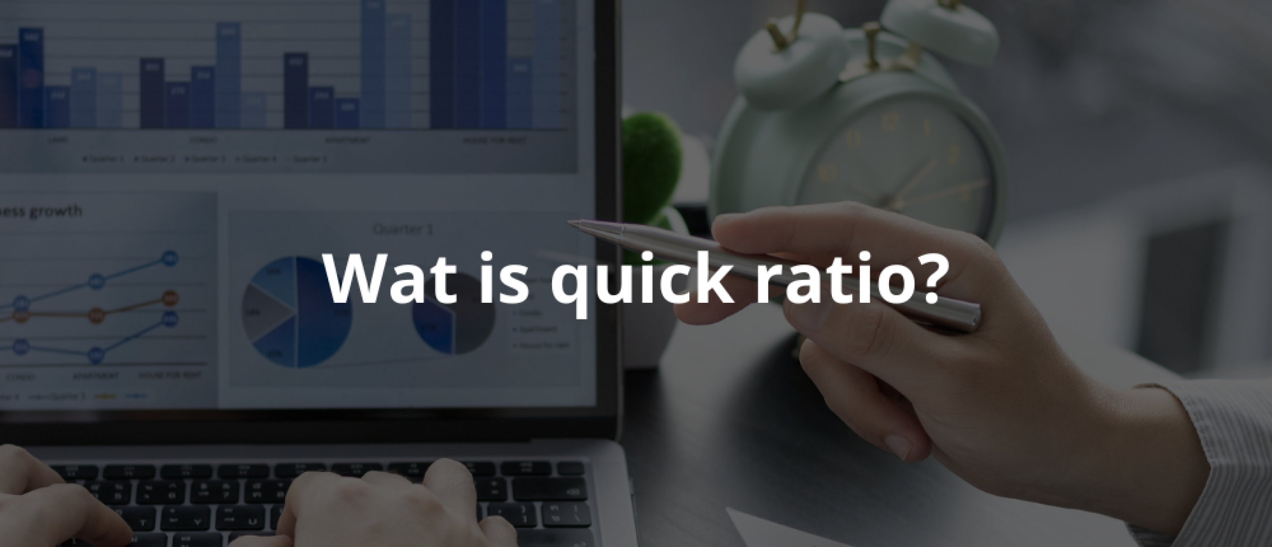 Quick Ratio: Wat is het en waarom is het belangrijk voor uw bedrijf?