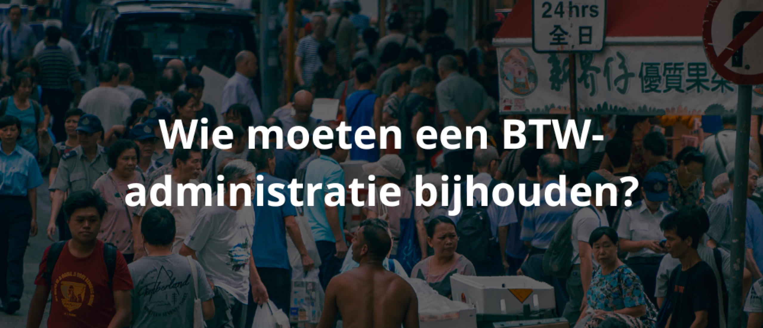 Wie moeten een BTW-administratie bijhouden?