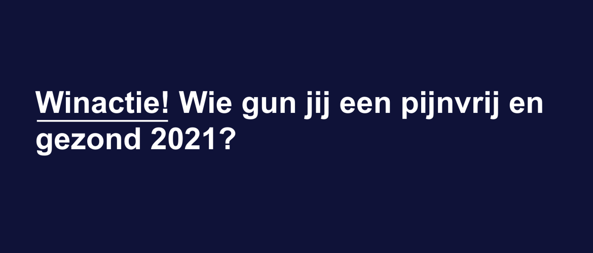 Winactie! Wie gun jij een pijnvrij en gezond 2021?