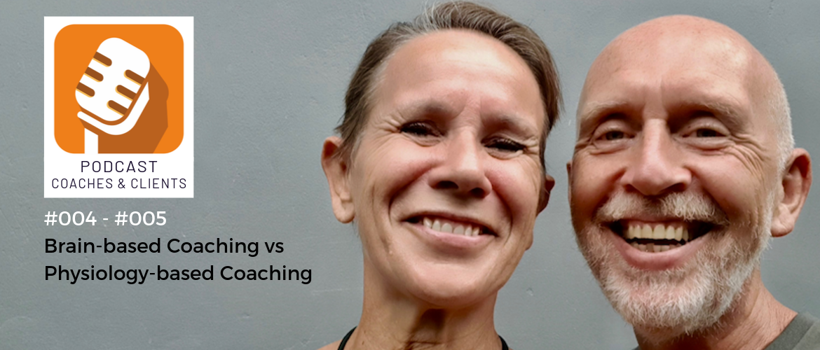 Podcast #004 & #005: Brain-based Coaching vs Physiology ...