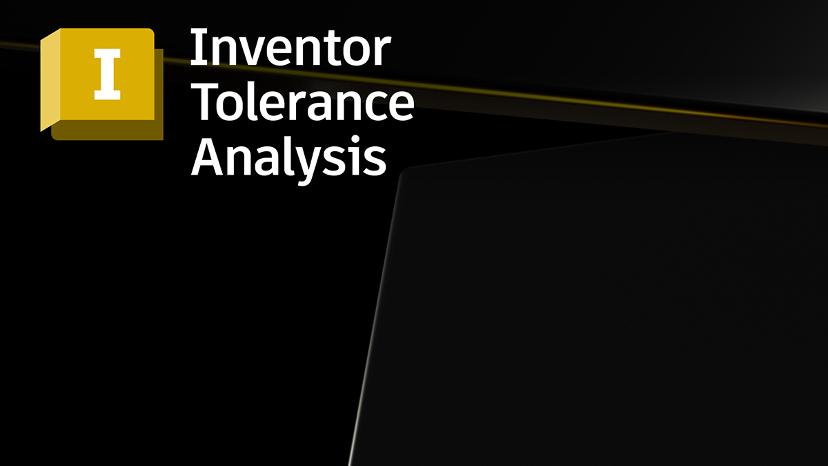 Inventor Tolerance Analysis