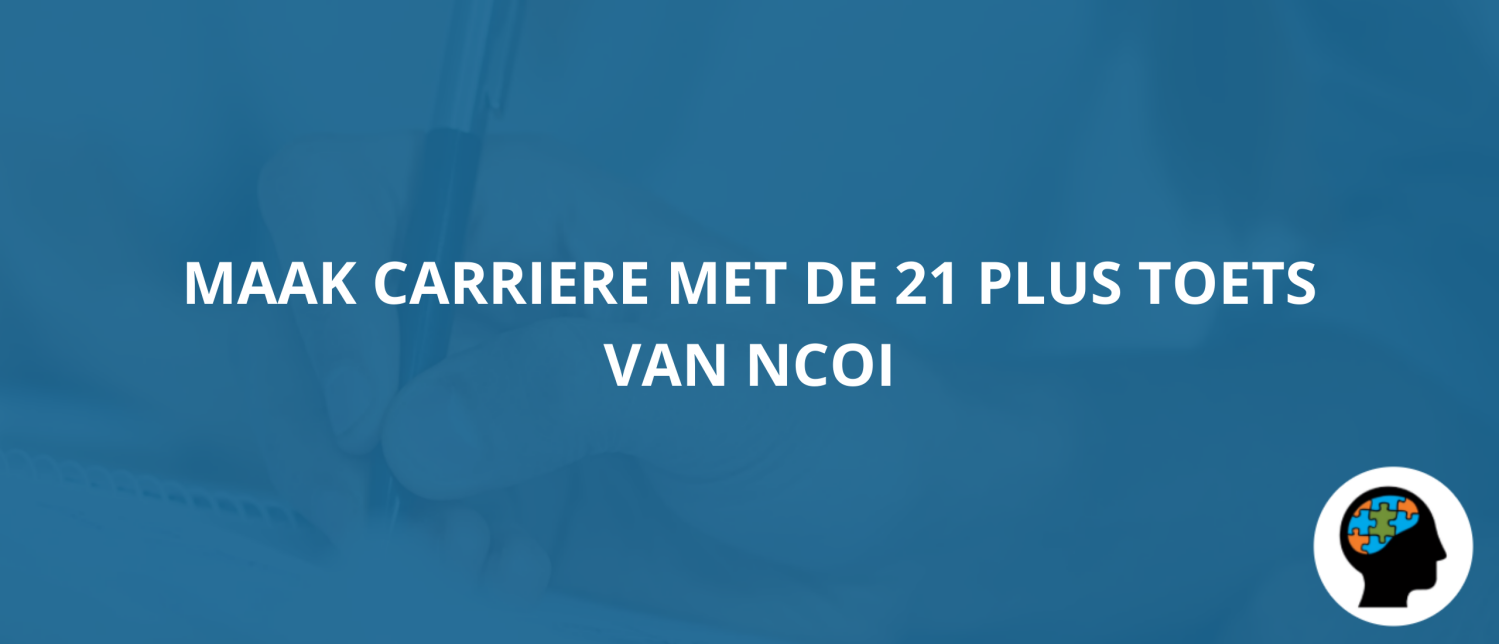 21 Plus Toets van NCOI Oefenen?|Bereid Je Optimaal Voor!