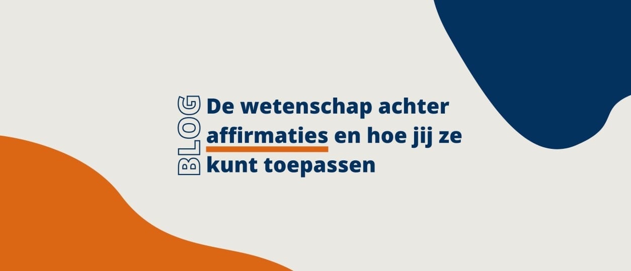 De wetenschap achter affirmaties en hoe jij ze toe kan passen om gedrag te veranderen