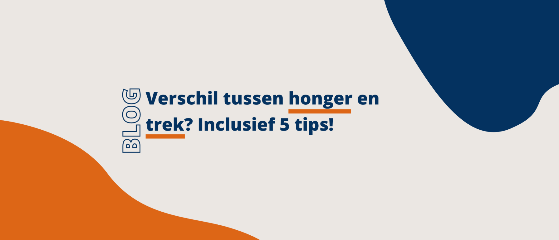 Honger en trek Wat is het verschil? Inclusief 5 tips