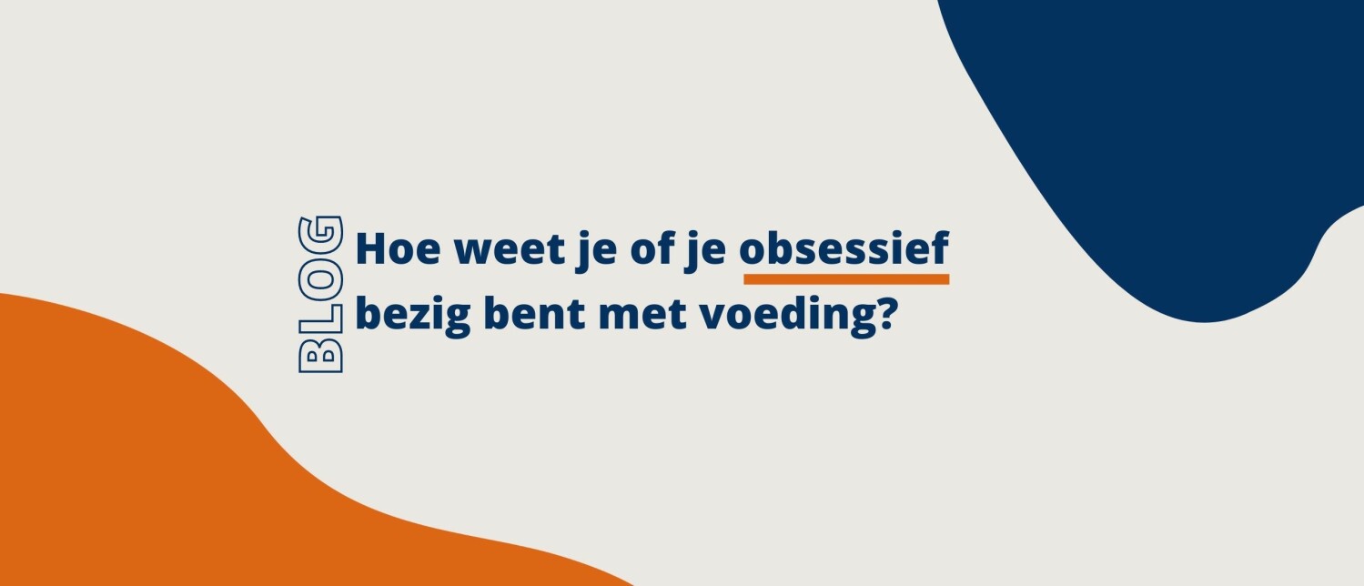 Hoe weet je of je obsessief bezig bent met voeding?