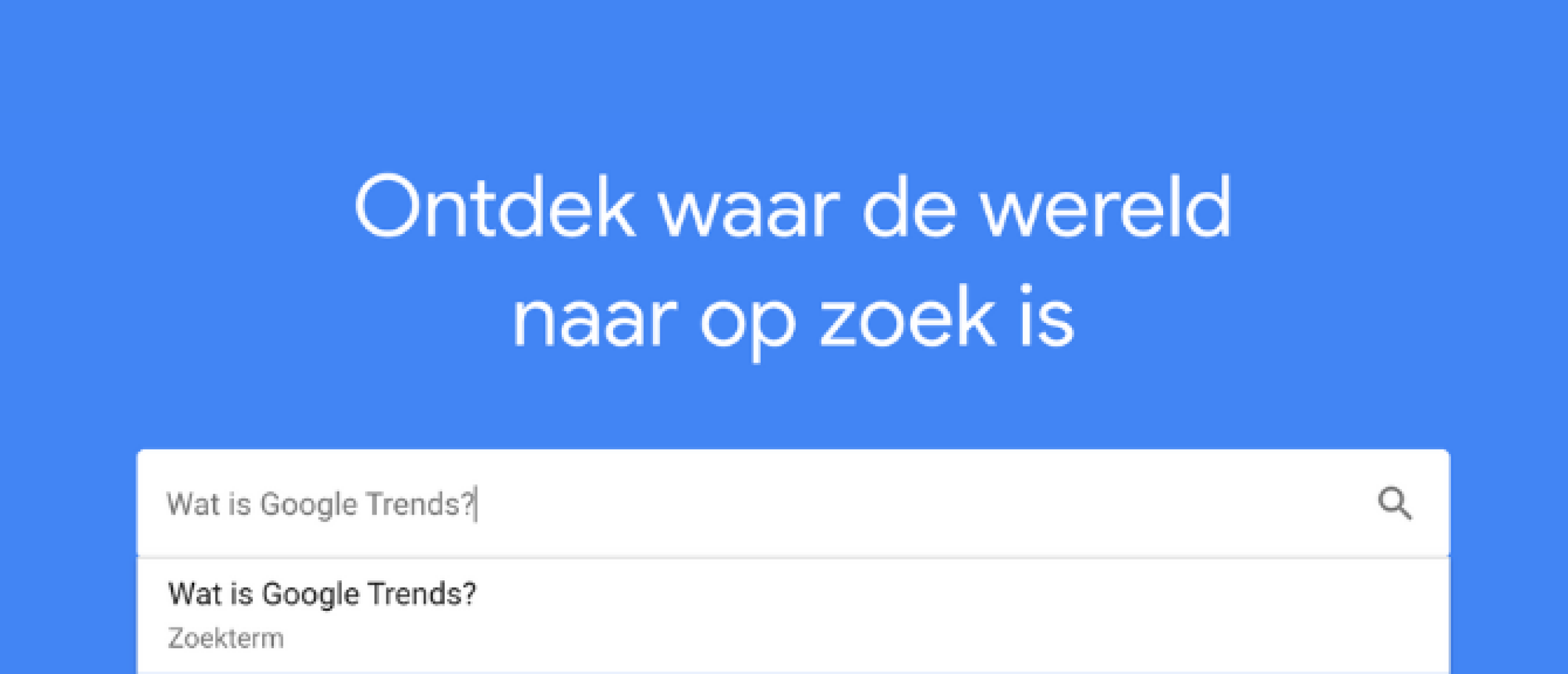 Google Trends: alles wat jij moet weten & meer!
