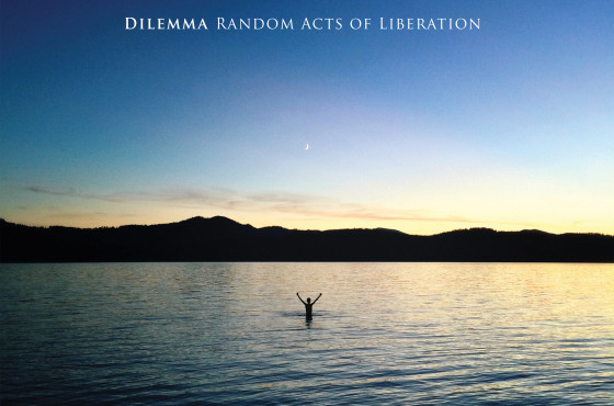 Dilemma - Random Acts Of Liberation