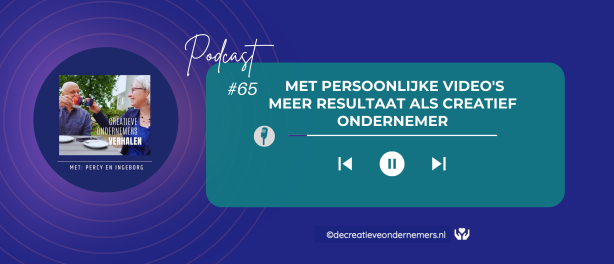 #65 Met persoonlijke videos meer resultaat als creatief ondernemer