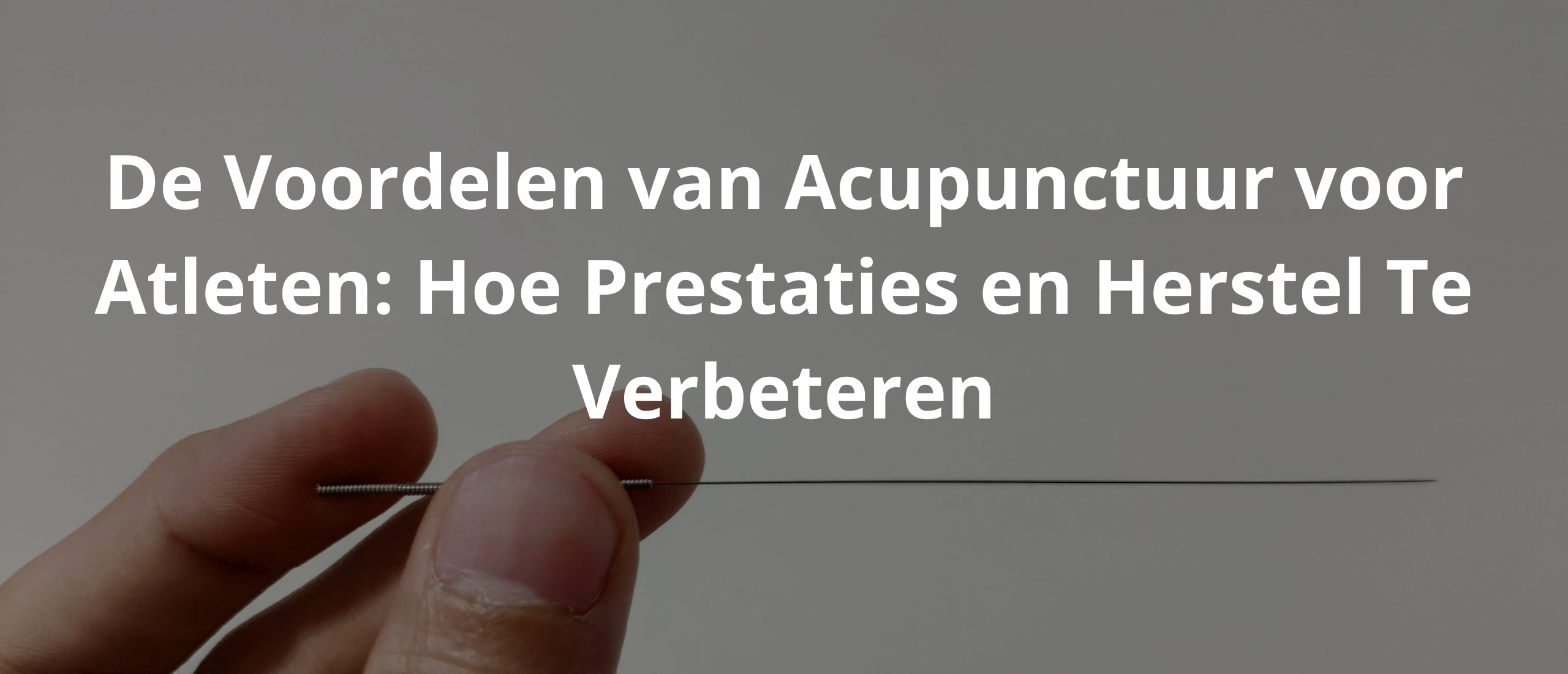 Acupunctuur en Sport: Verbetering van Prestatie en Herstel Acupunctuur en Sport: Verbetering van Prestatie en Herstel