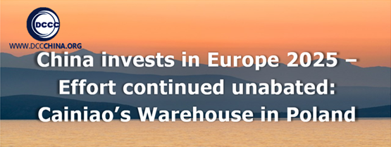 China invests in Europe 2025 – effort continued unabated: Cainiao’s Warehouse in Poland