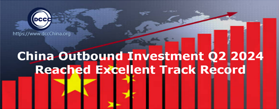 Chinese outbound investment second quarter 2024 reached an excellent track record