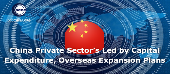 China private sector’s led by capital expenditure, more overseas expansion plans