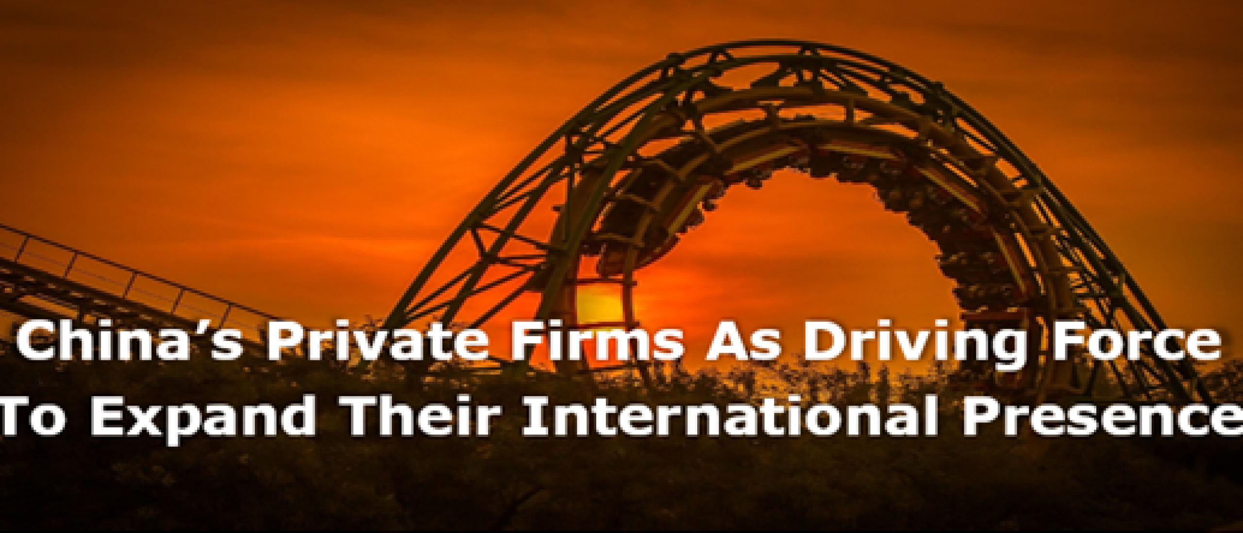 China’s private firms as driving force to expand their international presence