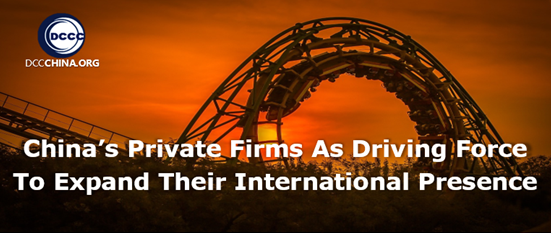 China’s private firms as driving force to expand their international presence