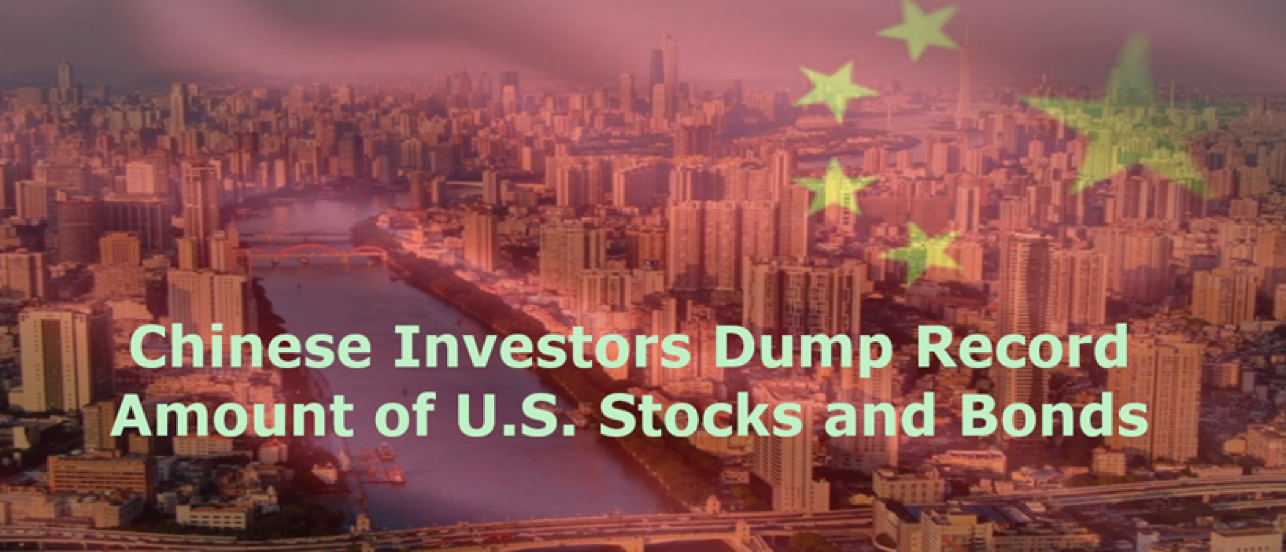 Chinese investors dump record amount of US stocks and bonds