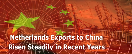 Netherlands Exports to China Risen Steadily in Recent Years