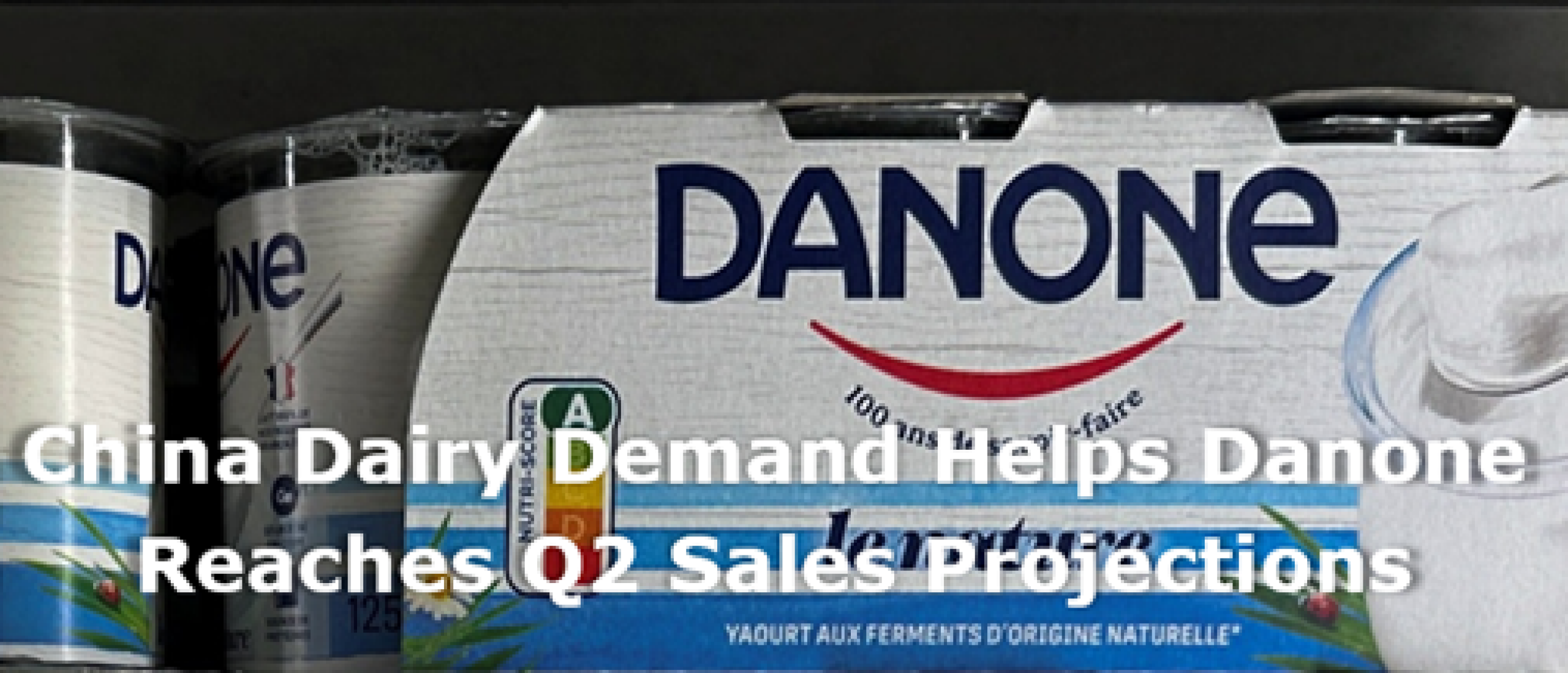 China dairy demand helps Danone reaches Q2 sales projections