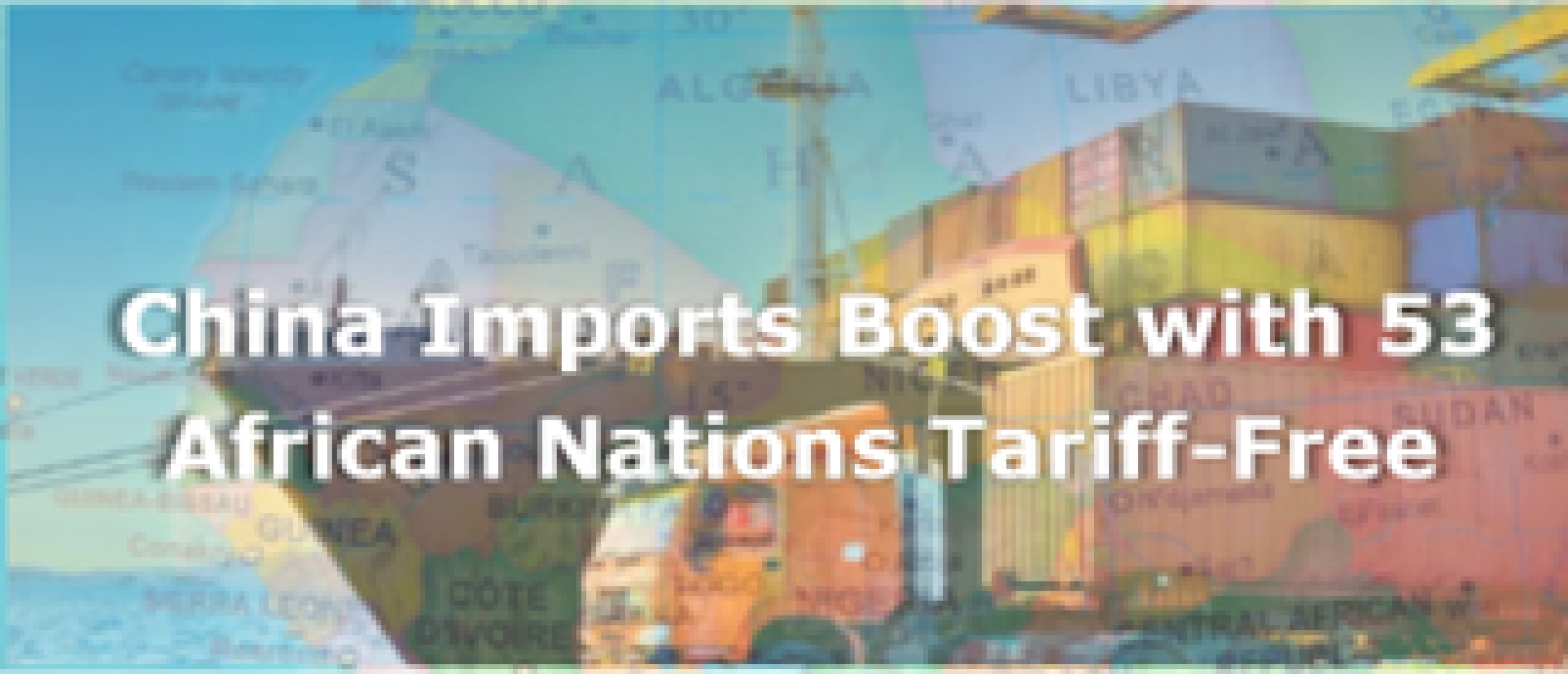 China imports boost with 53 African nations tariff-free