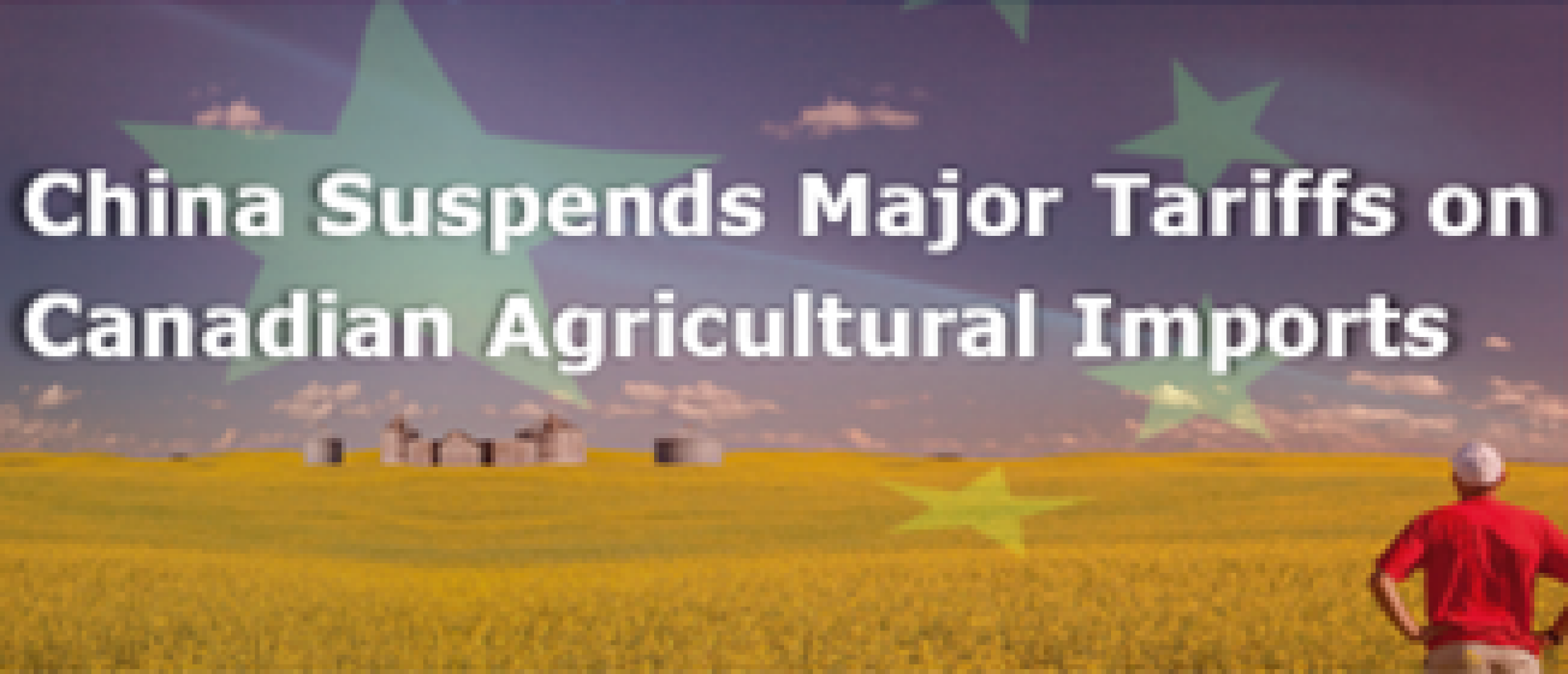 China will suspends major tariffs on Canadian agricultural imports