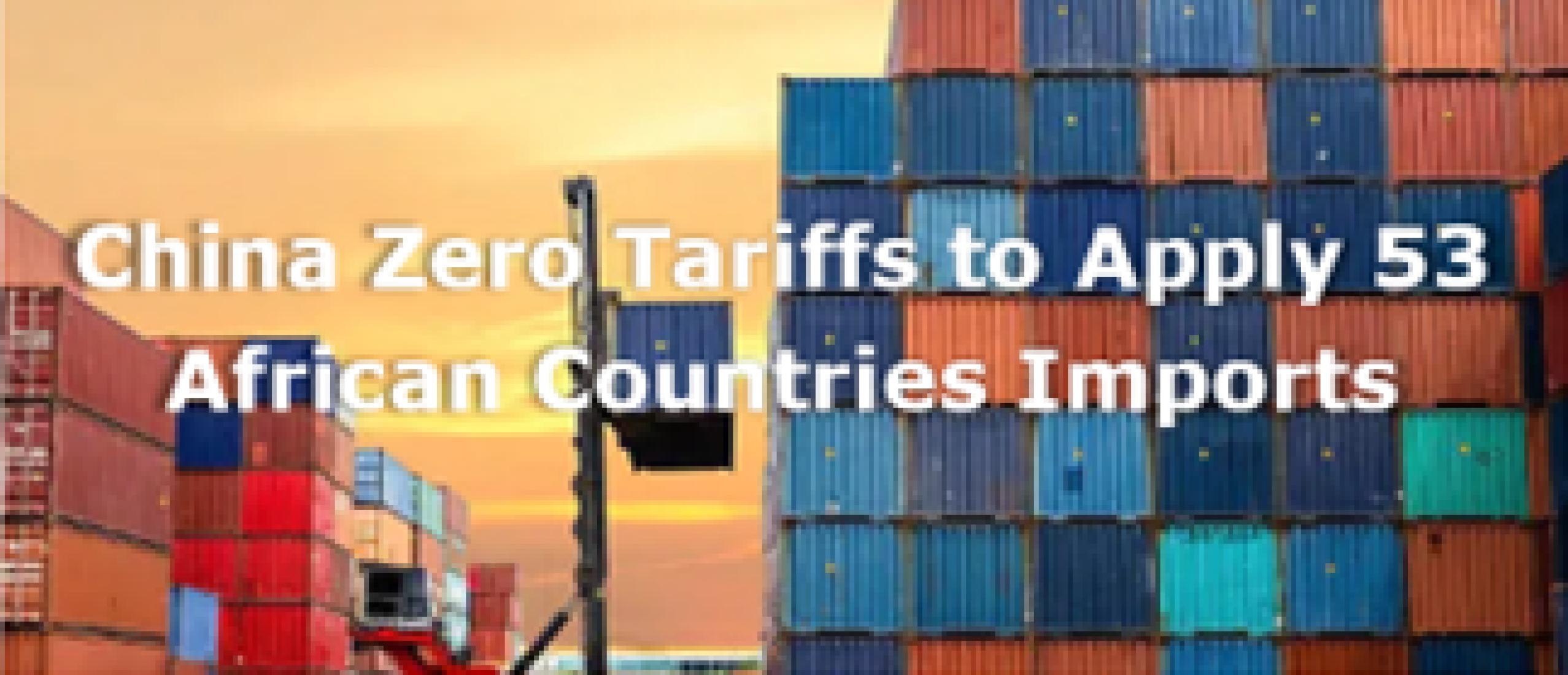 China zero tariffs to apply 53 African countries imports