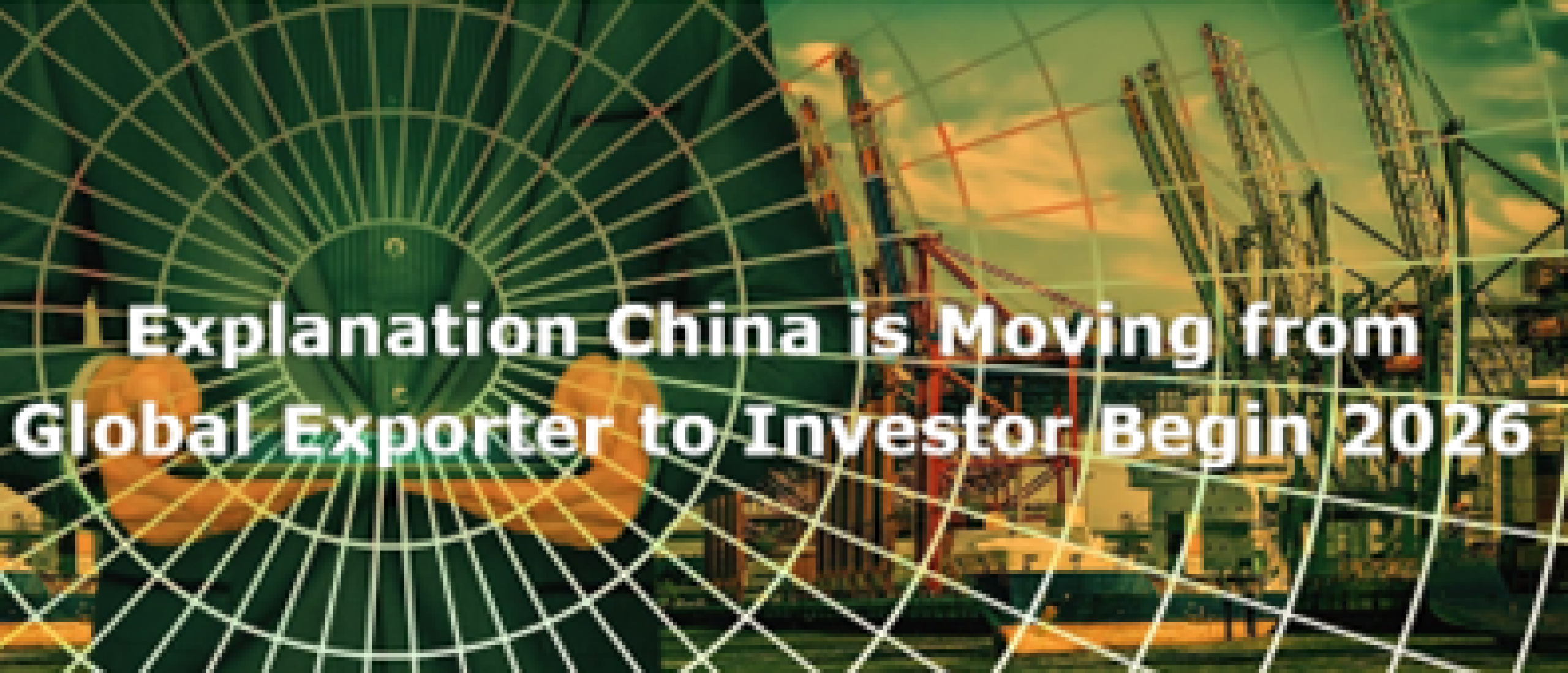 Explanation China is moving from global exporter to investor begin 2026