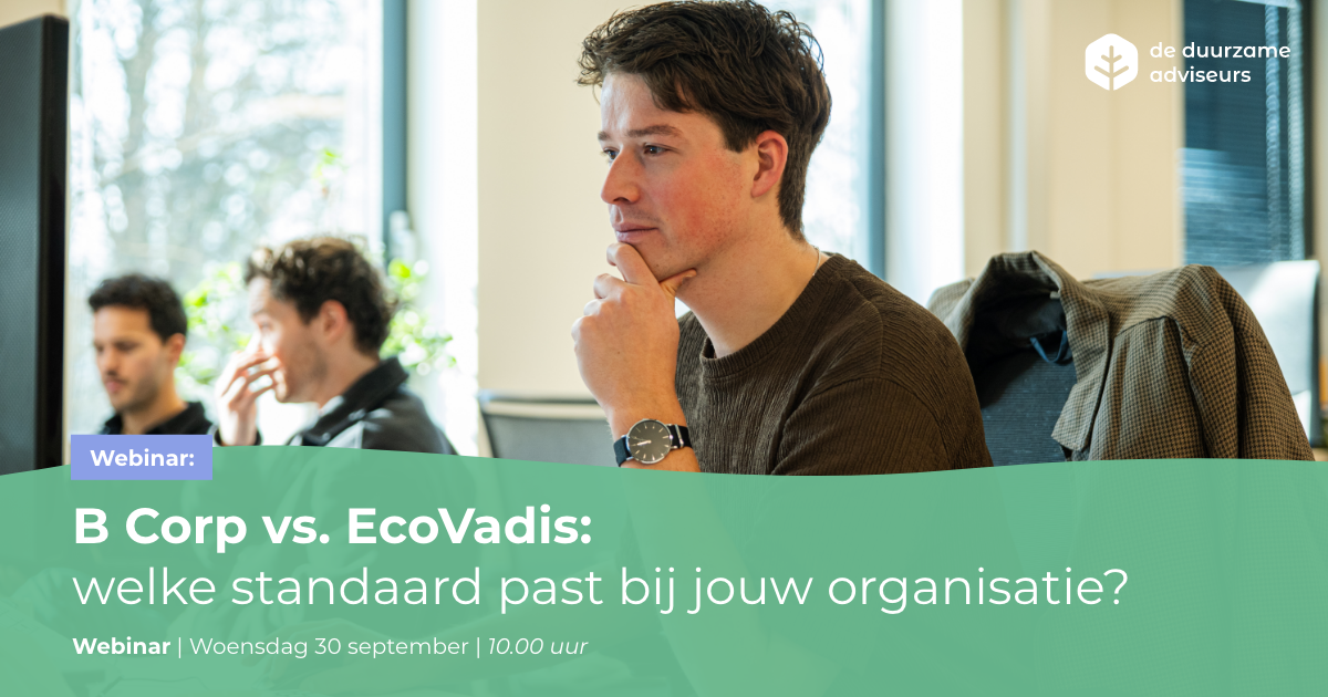 B Corp vs. EcoVadis: welke standaard past bij jouw organisatie?