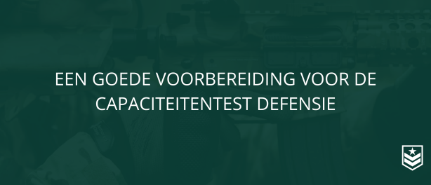 Een goede voorbereiding voor de capaciteitentest Defensie